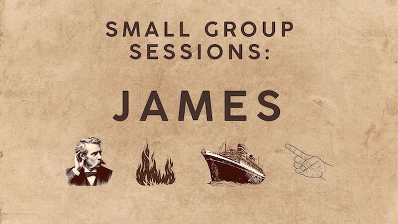 Small Group Session: James